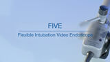 FIVE – Flexible Intubation Video Endoscopes