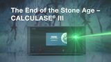 The End of the Stone Age – CALCULASE® III