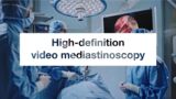 High-definition video mediastinoscopy