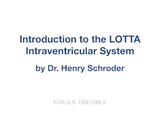 Introduction to the LOTTA Intraventriculas System