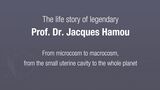 The life story of legendary Prof. Dr. Jacques HAMOU