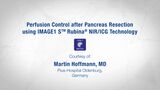 Persion Control after Pancreas Resection using IMAGE1 S™ Rubina®  NIR/ICG Technology